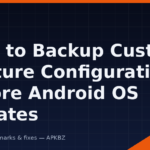 How to Backup Custom Gesture Configurations Before Android OS Updates