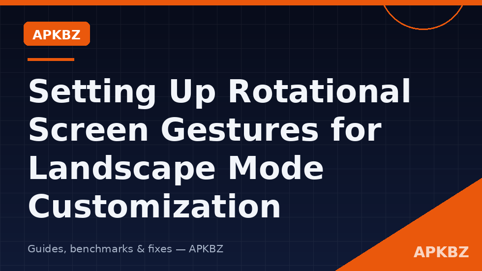 Rotational screen gestures landscape mode launcher layers diagram from orientation policy to automation triggers