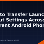 How to Transfer Launcher Layout Settings Across Different Android Phones