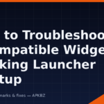 How to Troubleshoot Incompatible Widgets Blocking Launcher Startup